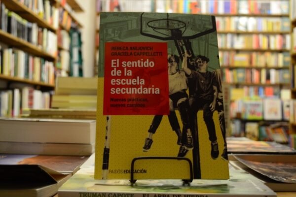 El Sentido De La Escuela. R. Anijovich Y G. Cappelletti.