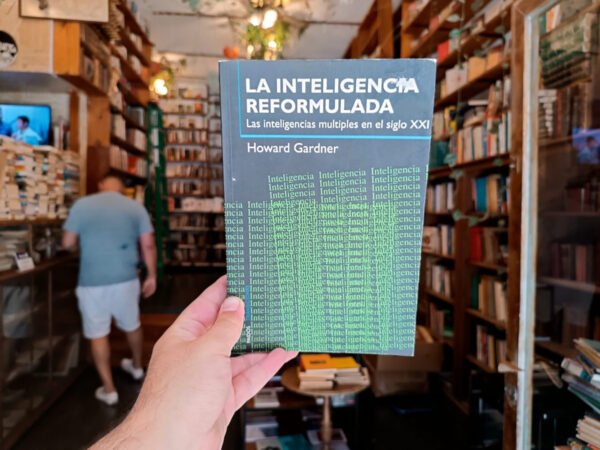 La Inteligencia Reformulada. Howard Gardner.