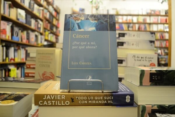 Cáncer. ¿por Qué A Mí, Por Qué Ahora? Luis Chiozza.
