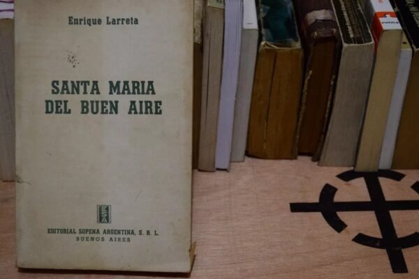 Santa María Del Buen Aire. Enrique Larreta.