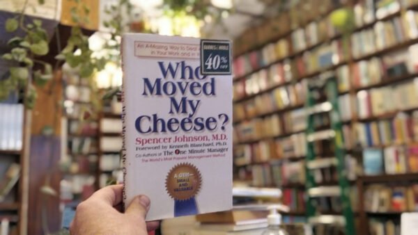 Who Moved My Cheese? Spencer Johnson.