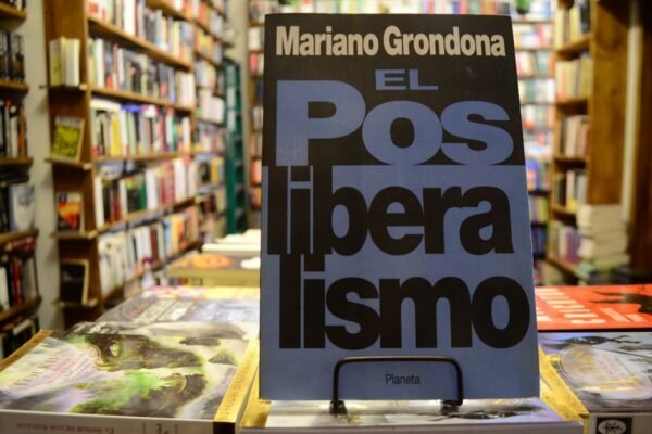 El Posliberalismo. Mariano Grondona.
