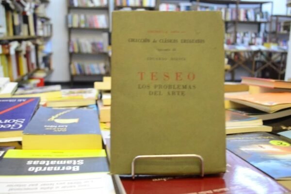 Teseo. Los Problemas Del Arte. Eduardo Dieste.