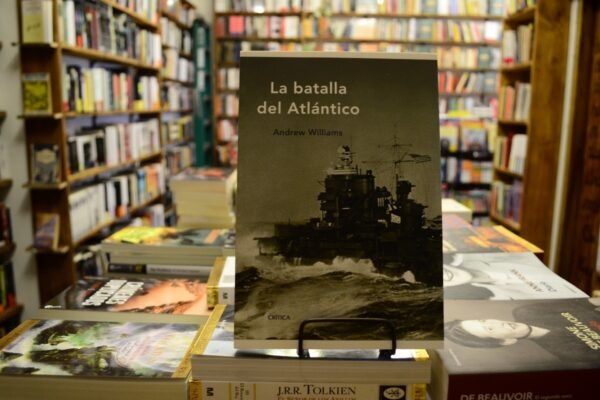 La Batalla Del Atlántico. Andrew Williams.