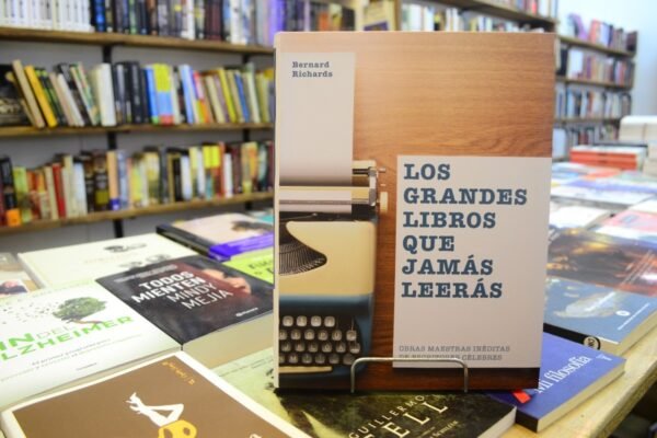 Los Grandes Libros Que Jamás Leerás. Bernard Richards.