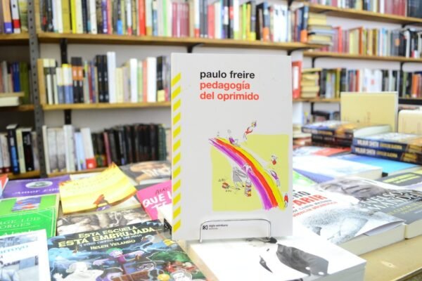 Pedagogía Del Oprimido. Paulo Freire.