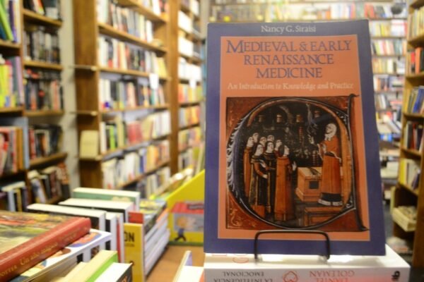 Medieval And Early Renaissance Medicine. Nancy G Siraisi.