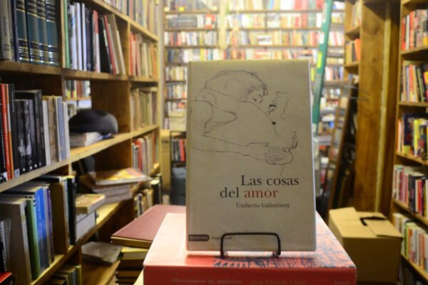 Las Cosas Del Amor. Umberto Galimberti.