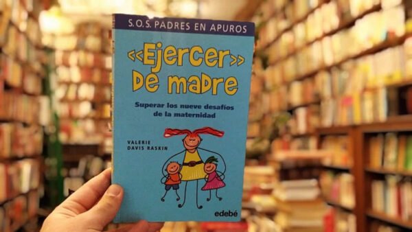 Ejercer De Madre. Valerie Davis Raskin.
