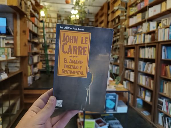 El Amante Ingenuo Y Sentimental. John Le Carré.