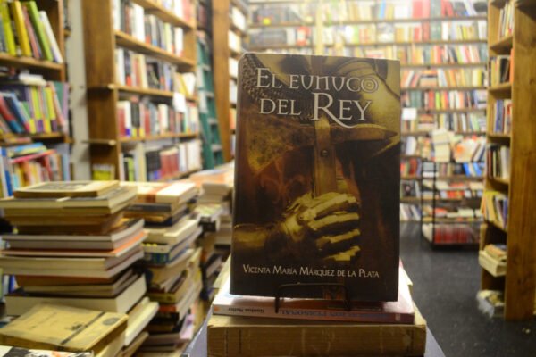 El Eunuco Del Rey. Vicenta María Márquez De La Plata.