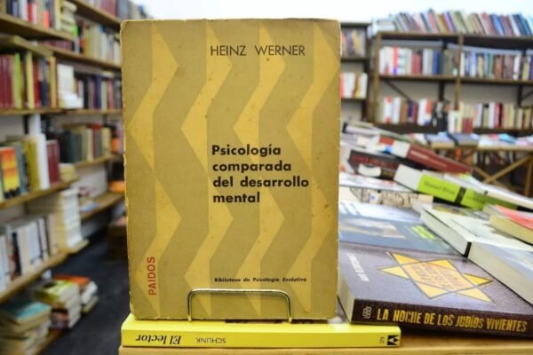 Psicología Comparada Del Desarrollo Mental. Heinz Werner.