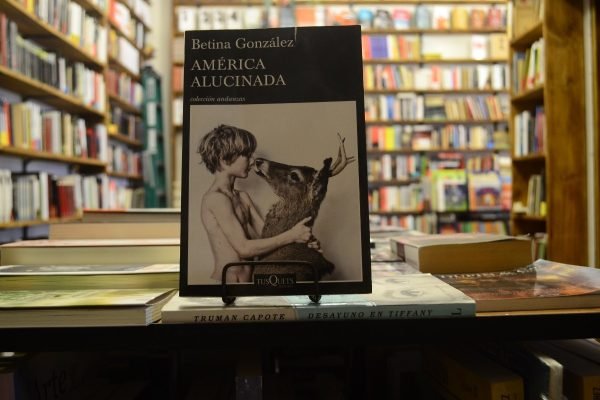 América Alucinada. Betina González.