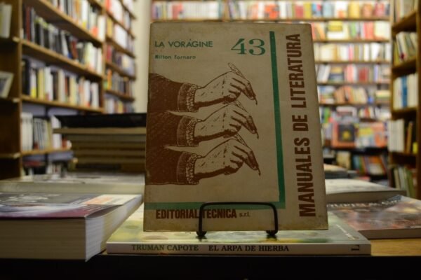 La Vorágine. Manual De Literatura N°43. Milton Fornaro.