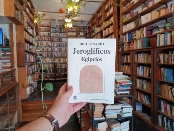Diccionario De Jeroglíficos Egipcios. Ángel Sánchez Rodíguez