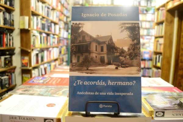 ¿te Acordás Hermano? Ignacio De Posadas. - Imagen de 2