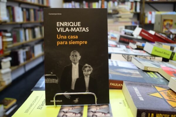 Una Casa Para Siempre. Enrique Vila-matas.