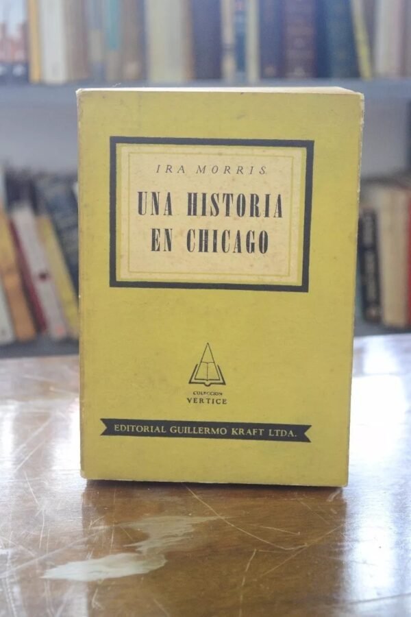 Una Historia En Chicago. Ira Morris.