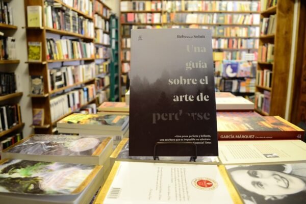 Una Guía Sobre El Arte De Perderse. Rebecca Solnit.