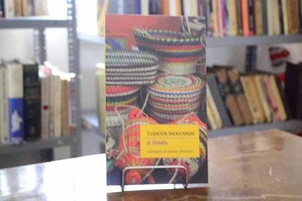 Cuentos Mexicanos. B. Traven.