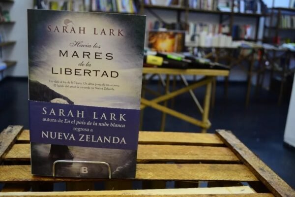 Hacia Los Mares De La Libertad. Sarah Lark.