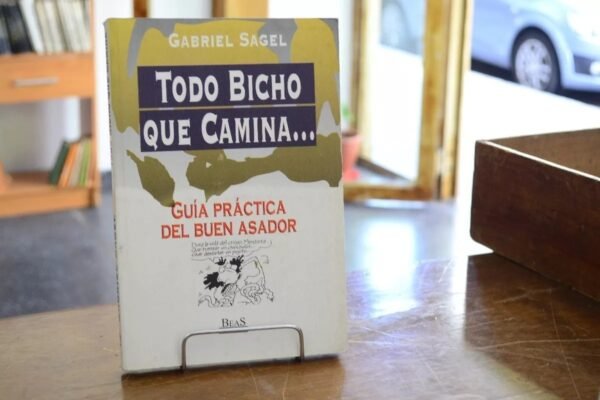 Todo Bicho Que Camina... Gabriel Sagel.