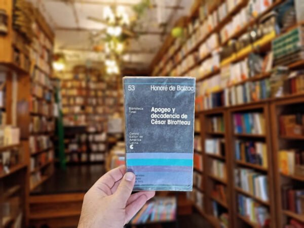 Apogeo Y Decadencia De César Birotteau. Honoré De Balzac.