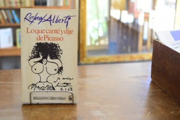 Lo Que Canté Y Dije De Picasso. Rafael Alberti.