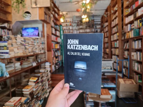 Al Calor Del Verano. John Katzenbach.