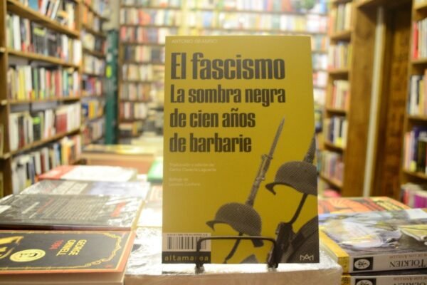 El Fascismo La Sombra Negra De Cien Años De Barbarie.gramsci