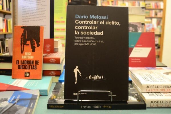 Controlar El Delito, Controlar La Sociedad. Dario Melossi. - Imagen 2