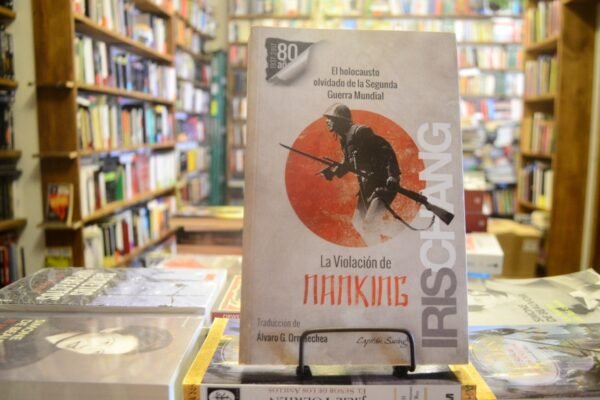 La Violación De Nanking. Iris Chang.