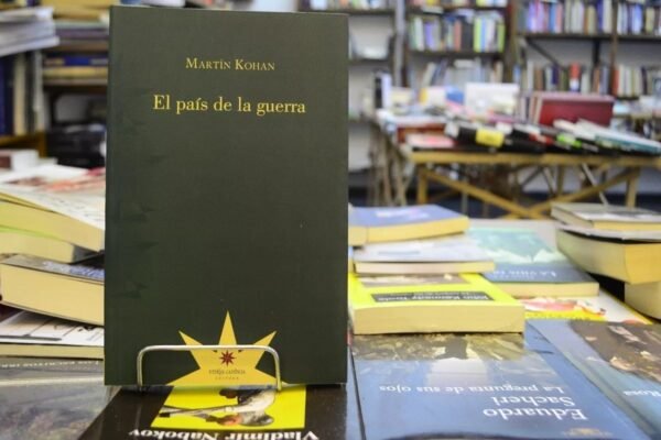 El País De La Guerra. Martin Kohan.