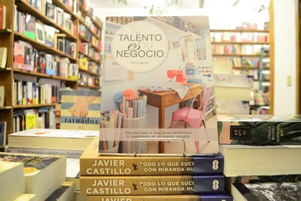Tu Talento Es Tu Negocio. Torie Jayne.