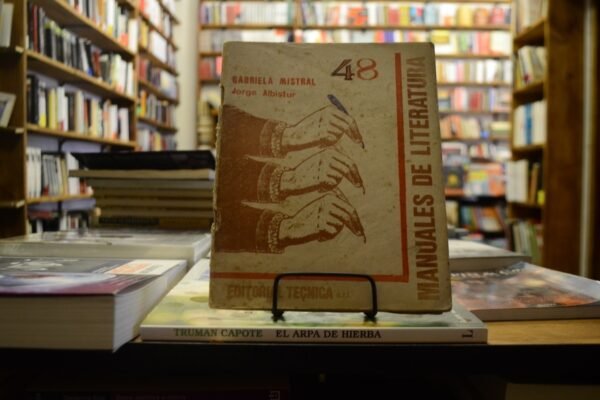 Gabriela Mistral. Manual De Literatura N°48. Jorge Albistur.