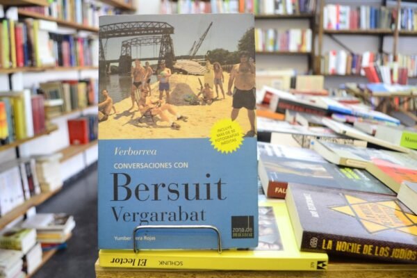 Verborrea, Conversaciones Con Bersuit Vergarabat. Vera Rojas