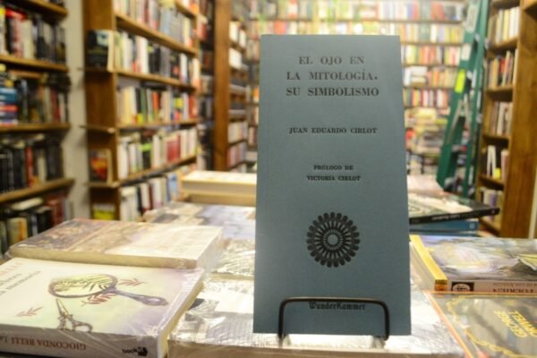 El Ojo En La Mitología. Su Simbolismo. Juan Eduardo Cirlot.