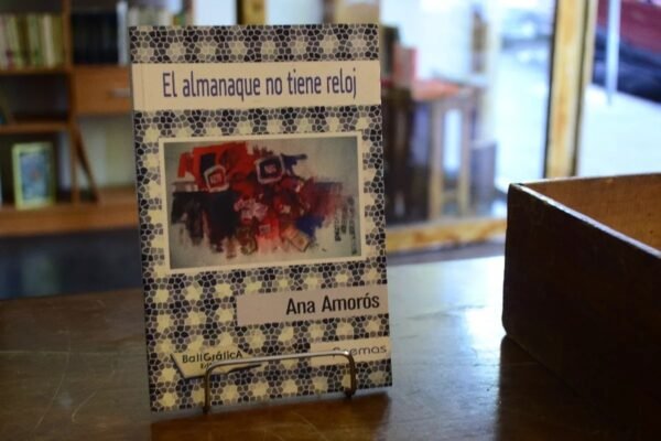 El Almanaque No Tiene Reloj. Ana Amorós.