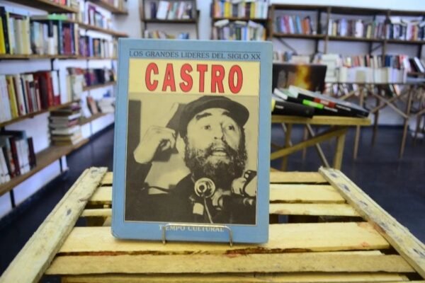 Castro. Los Grandes Lideres Del Siglo Xx. John J Vail.