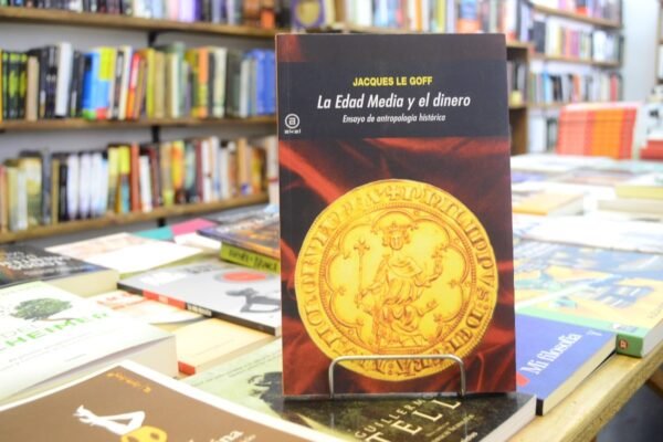 La Edad Media Y El Dinero. Jacques Le Goff.
