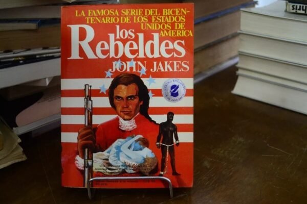 Los Rebeldes. John Jakes.