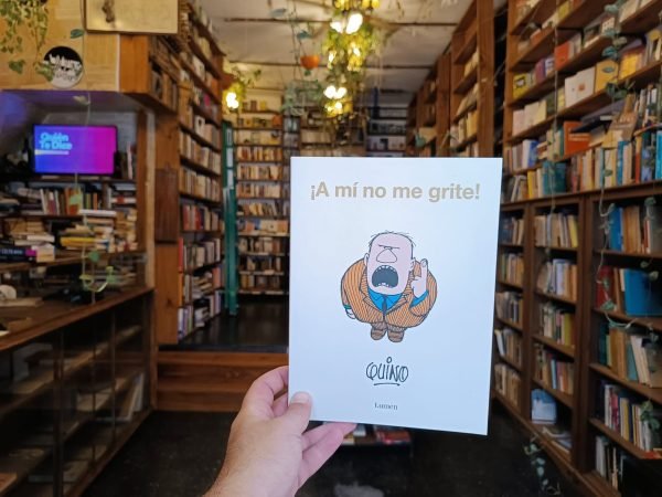 ¡a Mí No Me Grite! - Quino, Lumen Gráfica, 2024