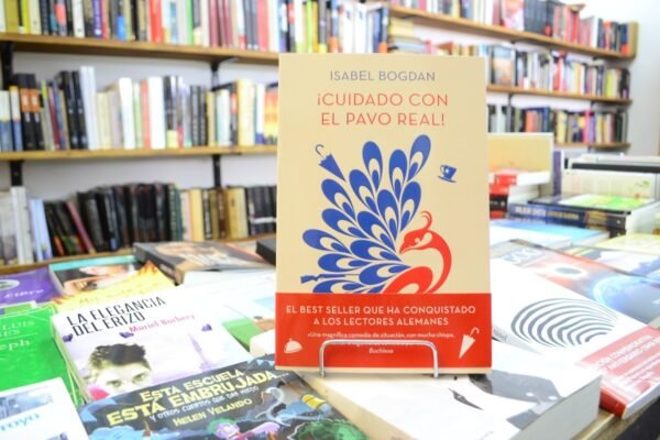 ¡cuidado Con El Pavo Real! Isabel Bogdan.