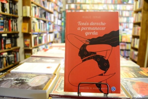Tenés Derecho A Permanecer Gorda. Virgie Tovar.