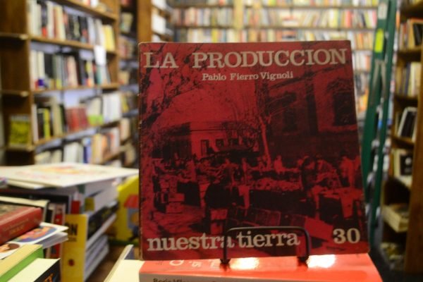 Nuestra Tierra 30. La Producción. Pablo Fierro Vignoli. - Imagen 2
