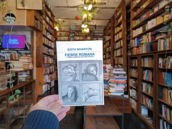 Fiebre Romana Y Tres Cuentos De Fantasmas. Edith Wharton.