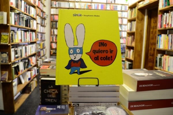 ¡no Quiero Ir Al Cole! Stephanie Blake.
