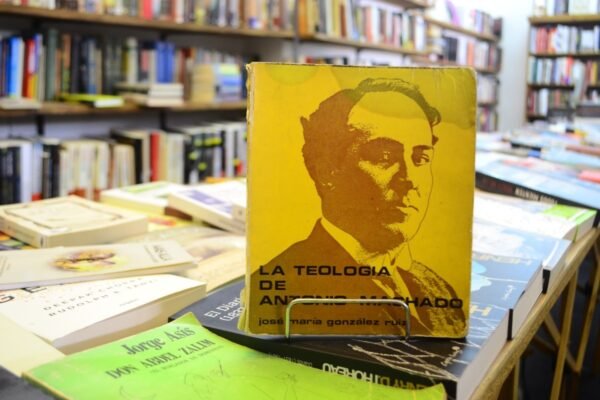 La Teología De Antonio Machado. José María González Ruiz.