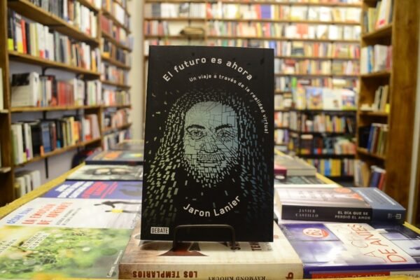 El Futuro Es Ahora. Jaron Lanier.
