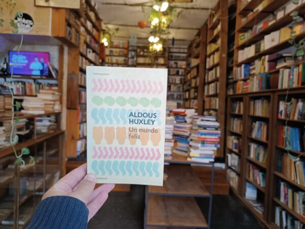 Un Mundo Feliz. Aldous Huxley.